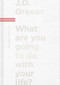 What Are You Going to Do with Your Life? by J. D. Greear, 9781087709291