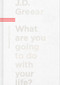 What Are You Going to Do with Your Life? by J. D. Greear, 9781087709291