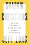 Shadow Christians (Making an Impact When No One Knows Your Name) by Jeff Iorg, 9781535999090