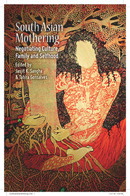 South Asian Mothering: Negotiating Culture, Family and Selfhood by Jasit K. Sangha, 9781927335017