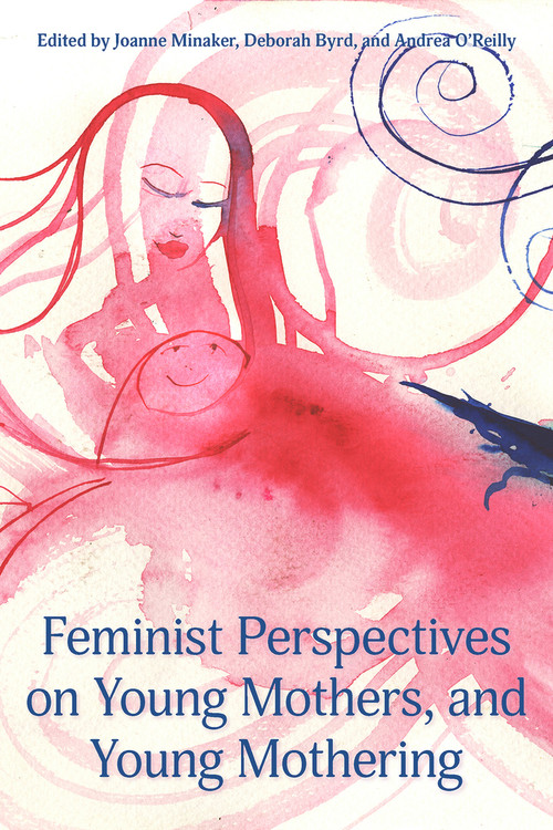 Feminist Perspectives  on Young Mothers and Young Mothering by Joanne Minaker, 9781772582086