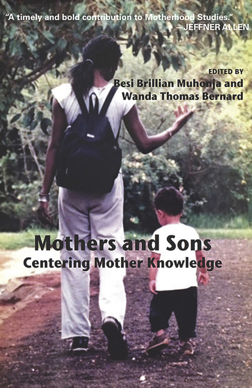 Mothers and Sons: Centering Mother Knowledge by Brillian Besi Muhomja, 9781772580181