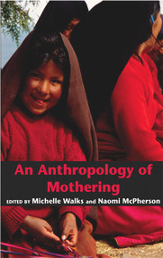 An Anthropology of Mothering by Michelle Walks, 9780986667183