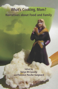 What's Cooking Mom? Narratives about Food and Family by Tanya M. Cassidy, 9781926452180