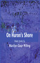 On Huron's Shore by Pilling Marilyn Gear, 9781927335345