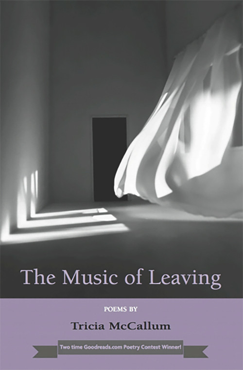 The Music of Leaving by Tricia McCallum, 9781927335932