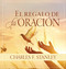 El  regalo de la oración (Spanish Edition) by Charles F. Stanley, 9780829746334