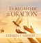 El  regalo de la oración (Spanish Edition) by Charles F. Stanley, 9780829746334
