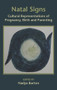 Natal Signs: Cultural Representations of Preguancy, Birth and Parenting by Nadya Burton, 9781926452326