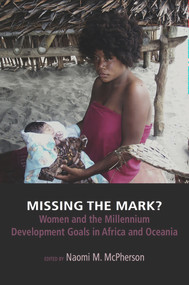Missing the Mark? Women and the Millennium Development Goals in Africa and Oceania by Naomi M. McPherson, 9781772580044