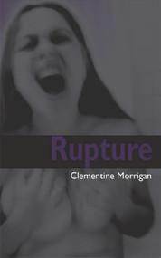 Rupture by Clementine Morrigan, 9781927335086
