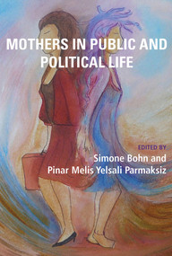 Mothers in Public and Political Life by Simone Bohn, 9781772581058