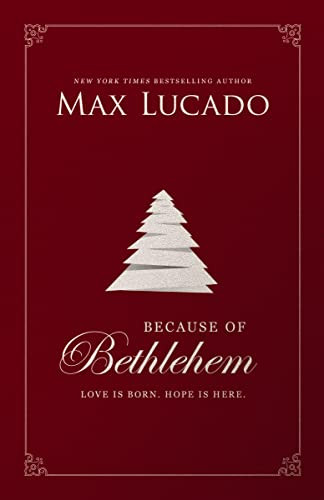 Because of Bethlehem - 9780785231349 by Max Lucado, 9780785231349