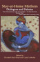 Stay-At-Home Mothers: Dialogues and Debates by Reid Elizabeth Boyd, 9781927335444