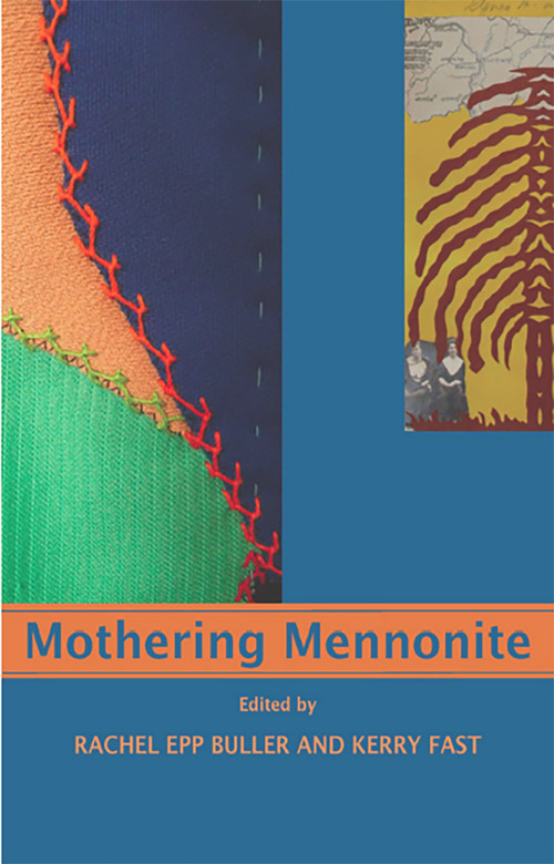 Mothering Mennonite by Buller Rachel Epp, 9781927335123