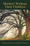 Mother without their children by Charlotte Beyer, 9781772581737