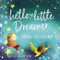 Hello, Little Dreamer by Kathie Lee Gifford, Anita Schmidt, 9781400209262