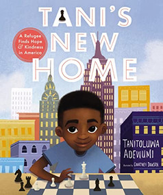 Tani's New Home (A Refugee Finds Hope and Kindness in America) by Tanitoluwa  Adewumi, Courtney Dawson, 9781400218288