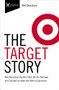 Target Story (How the Iconic Big Box Store Hit the Bullseye and Created an Addictive Retail Experience) by Bill Chastain, 9781400218943