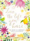 Love the Life You Have by Nathalie Ouederni, Thomas Nelson, 9781400219636