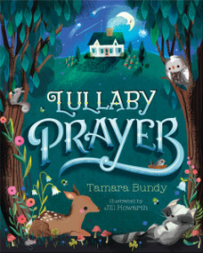 Lullaby Prayer by Tamara Bundy, 9781400221479