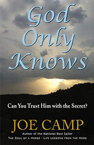 God Only Knows (Can You Trust Him With The Secret?) - 9781400329809 by Joe Camp, 9781400329809