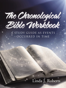 The Chronological Bible Workbook by Linda Roberts, 9781512745702