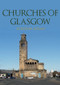 Churches of Glasgow by Gordon Adams, 9781398104327