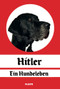 Hitler - A Dog's Life by Wolfgang Flatz, 9783947563630