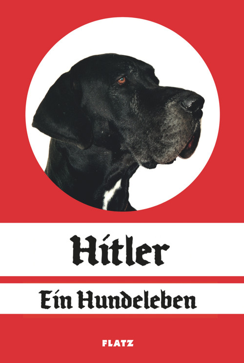 Hitler - A Dog's Life (Bilingual Edition) by Wolfgang Flatz, 9783947563630