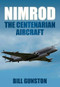 Nimrod (The Centenarian Aircraft) by Bill Gunston, 9780752452708
