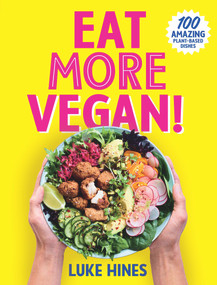 Eat More Vegan! by Luke Hines, 9781760785789