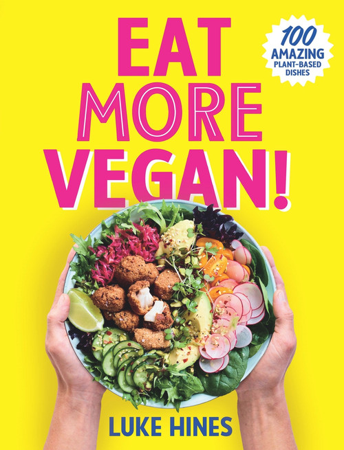 Eat More Vegan! by Luke Hines, 9781760785789