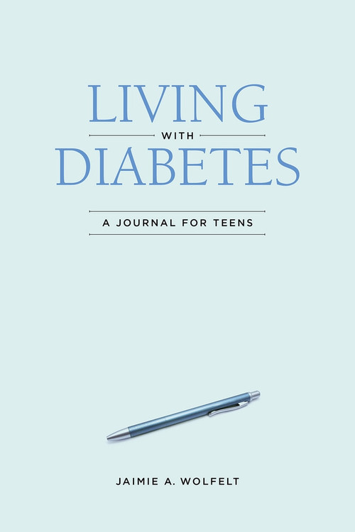 Living with Diabetes (A Journal for Teens) by Jaimie A Wolfelt, 9781617222894