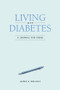 Living with Diabetes (A Journal for Teens) by Jaimie A Wolfelt, 9781617222894
