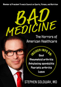 Bad Medicine (The Horrors of American Healthcare) by Stephen Soloway, 9781510762435