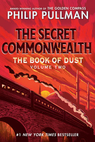 The Book of Dust: The Secret Commonwealth (Book of Dust, Volume 2) - 9780553510706 by Philip Pullman, 9780553510706