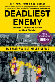 Deadliest Enemy (Our War Against Killer Germs) - 9780316343756 by Michael T. Osterholm, Mark Olshaker, 9780316343756