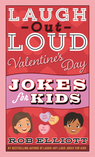 Laugh-Out-Loud Valentine's Day Jokes for Kids by Rob Elliott, Anna Chernyshova, 9780062991867