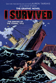 I Survived the Sinking of the Titanic, 1912 (I Survived Graphic Novel #1) - 9781338120929 by Lauren Tarshis, Haus Haus Studio, Georgia Ball, 9781338120929