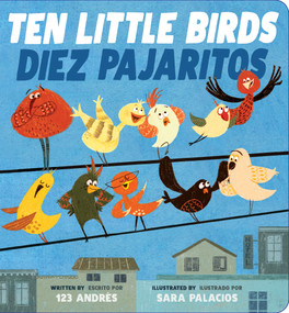 Ten Little Birds / Diez Pajaritos (Scholastic Bilingual) by 123 Andrés, Sara Palacios, 9781338343694
