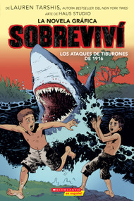 Sobreviví los ataques de tiburones de 1916 (Graphix) (I Survived the Shark Attacks of 1916) (Spanish Edition) by Lauren Tarshis, Haus Haus Studio, 9781338715552