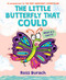 The Little Butterfly That Could (A Very Impatient Caterpillar Book) by Ross Burach, Ross Burach, 9781338615005