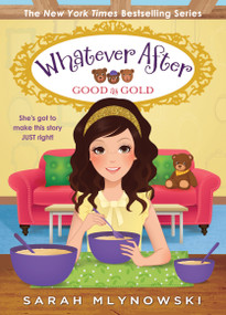 Good as Gold (Whatever After #14) by Sarah Mlynowski, 9781338628135