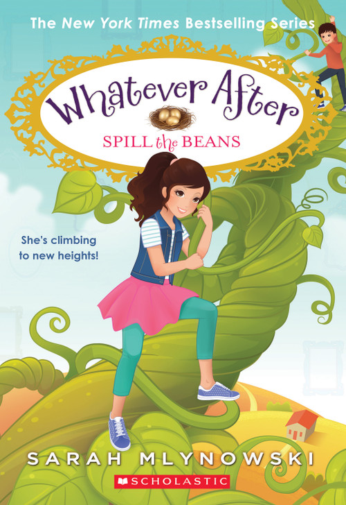 Spill the Beans (Whatever After #13) by Sarah Mlynowski, 9781338162998
