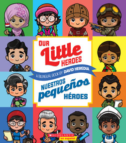 Our Little Heroes / Nuestros pequeños héroes (Scholastic Bilingual) by David Heredia, David Heredia, 9781338715477