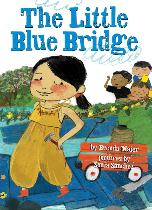 The Little Blue Bridge by Brenda Maier, Sonia Sánchez, 9781338538014