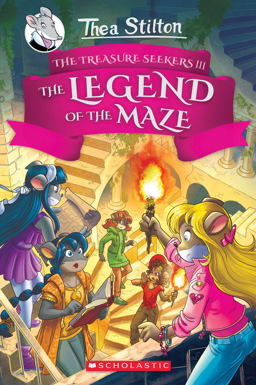 The Legend of the Maze (Thea Stilton and the Treasure Seekers #3) by Thea Stilton, 9781338687224
