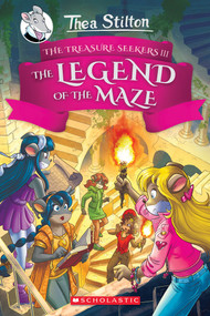 The Legend of the Maze (Thea Stilton and the Treasure Seekers #3) by Thea Stilton, 9781338687224
