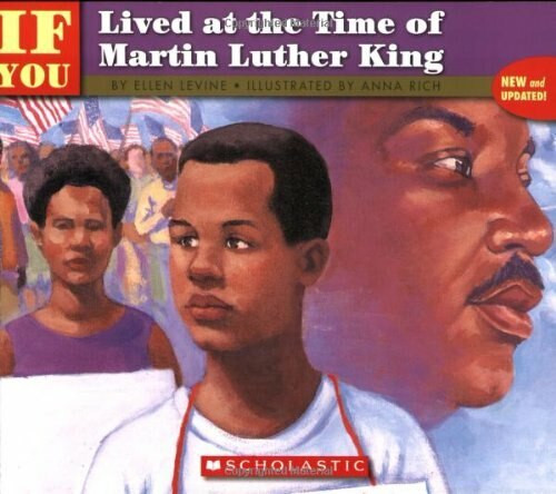 If You Lived At The Time Of Martin Luther King by Anna Rich, Ellen Levine, 9780590425827
